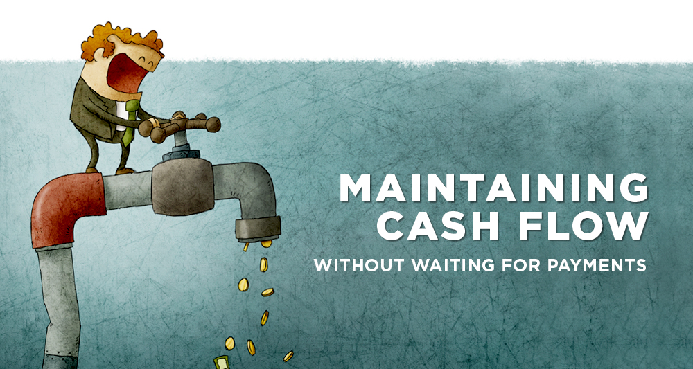 Maintaining Cash Flow Without Waiting For Payments - Factoring