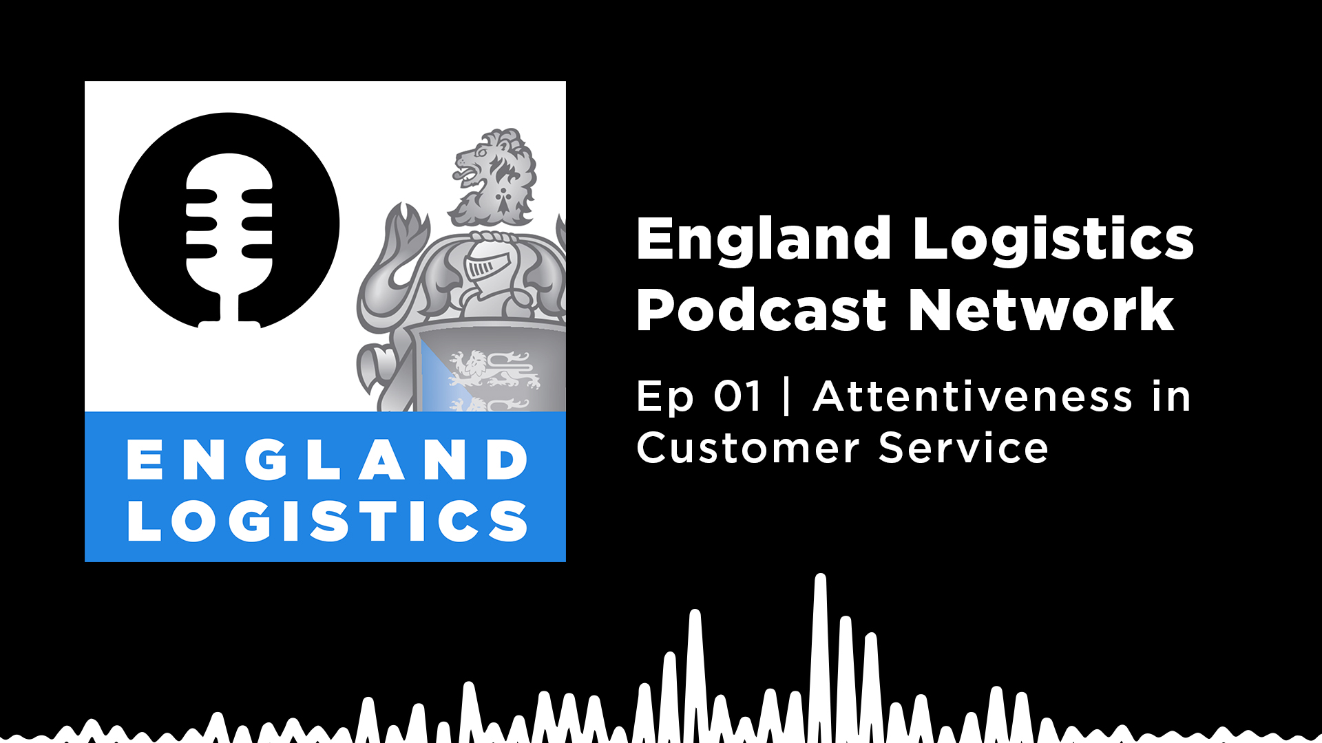 Attentiveness England Logistics Podcast Network
