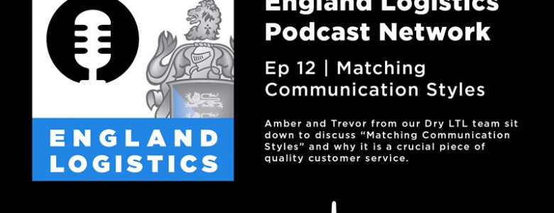 EnglandLogisticsPodcastNetworkEpisodeMatchingCommunicationStyles