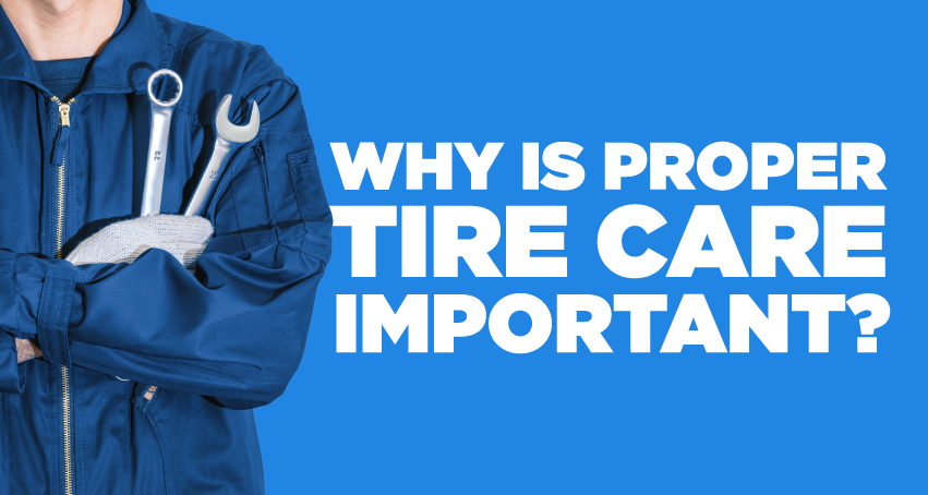 Why tire care is important