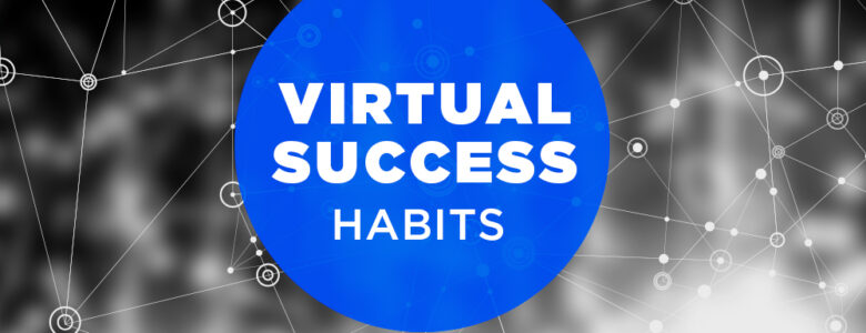virtual success habits work from home