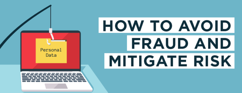 Avoid Fraud and Mitigate Risk