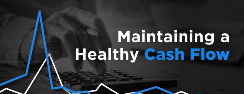 Maintaining Healthy Cash Flow
