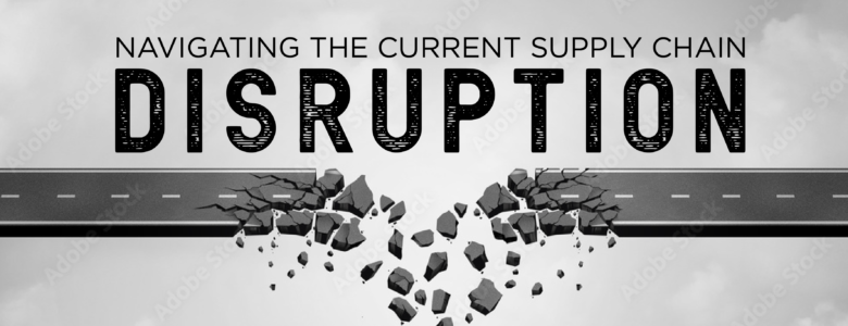 navigating the supply chain disruption