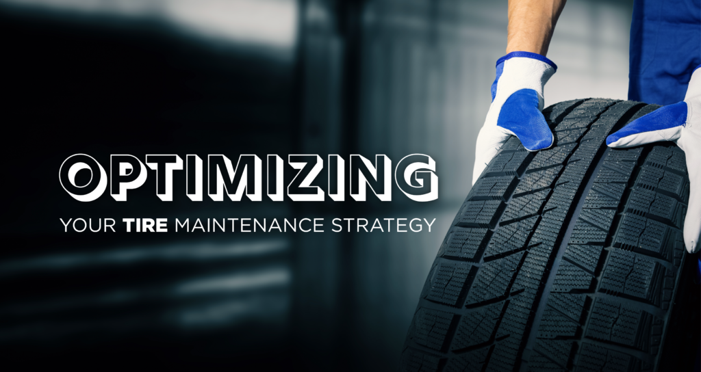 3 Ways to Optimize Your Tire Maintenance Strategy