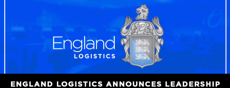 England Logistics announces leadership appointments to support future growth