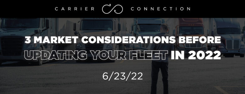 3 Market Considerations Before Updating Your Fleet in 2022