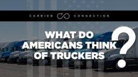 Truckers are vital to America and of course, people are kind by and large, but what do Americans really think of truckers?