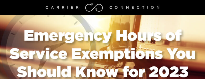 To ensure you aren't missing any we’ve compiled some of the recent emergency hours of service exemptions you should know for 2023.