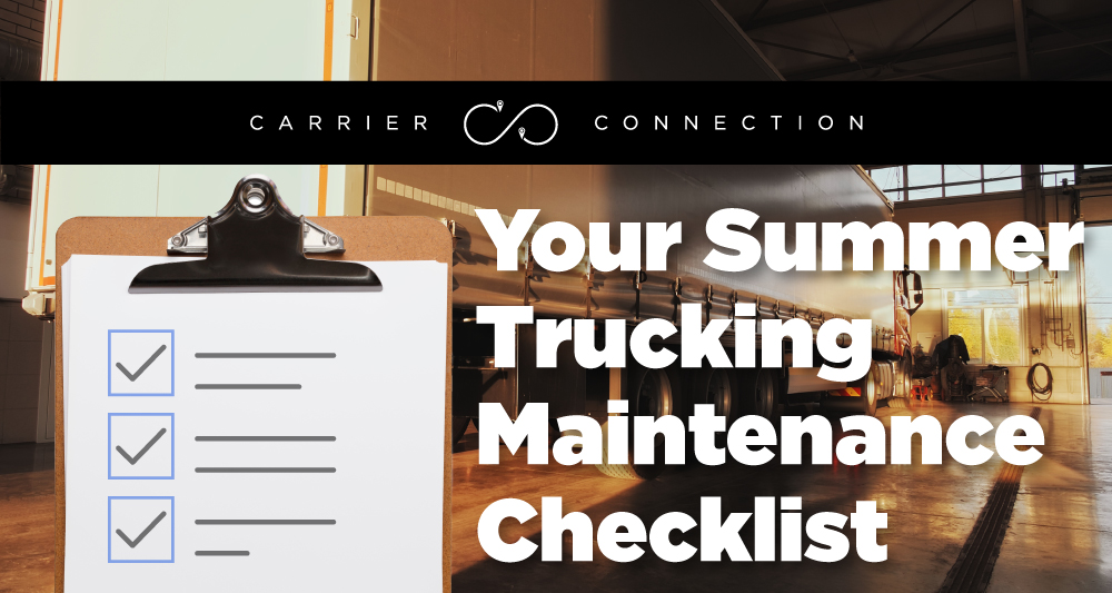 To prevent a mid-summer mechanical breakdown, feel free to print this summer trucking maintenance checklist.