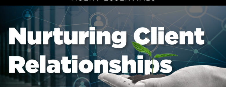 Nurturing client relationships that are strong and meaningful is essential to continued growth and client retention.