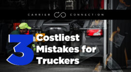Everybody makes mistakes. Some mistakes just happen to cost thousands of dollars. Here are some of the costliest mistakes for truckers.
