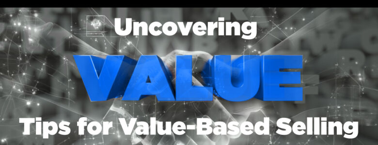 Value-based selling is a strategy that can be very effective and can help you to build strong relationships with prospects.