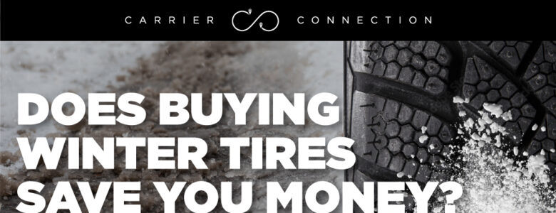 Winter tires have been saving lives ever since they were introduced, but only some carriers know that winter tires can also save you money.
