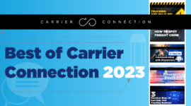 Week after week, month after month, Carrier Connection strives to provide truckers with information they’ll actually use.
