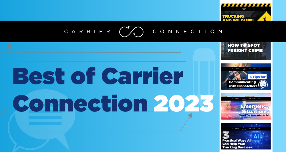 Week after week, month after month, Carrier Connection strives to provide truckers with information they’ll actually use.
