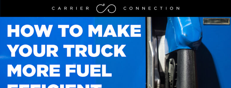 Taking the initial steps to make a truck fuel efficient can be taxing, but the enormous costs saved can be worth it.