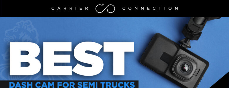 best dash cam for semi trucks