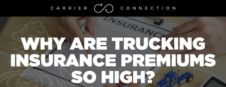 why are trucking insurance premiums so high